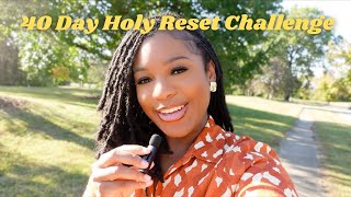 40 Day Holy Reset Challenge | Welcome To My Channel