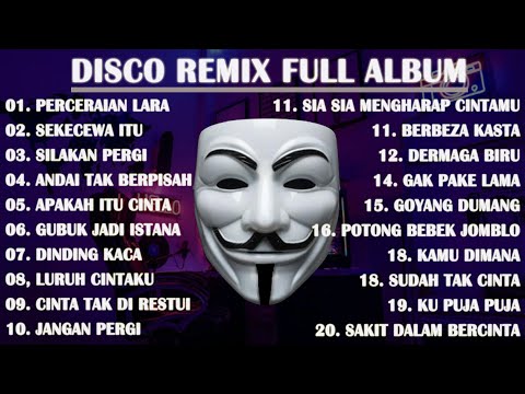 DISCO REMIX FULL ALBUM (Tanpa Iklan) - DJ PERCERAIAN LARA X SEKECEWA ITU REMIX