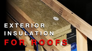 Exterior Insulation For Roofs (3 DIFFERENT WAYS!)