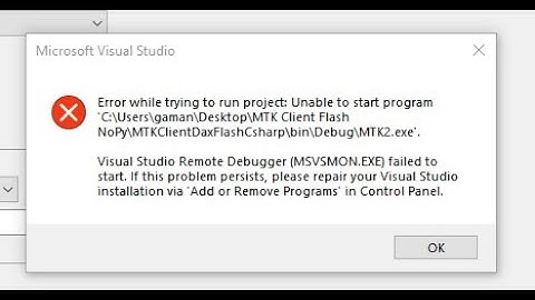 Fix Error while trying to run project: Unable to start program, Remote (MSVSMON.EXE) failed to start