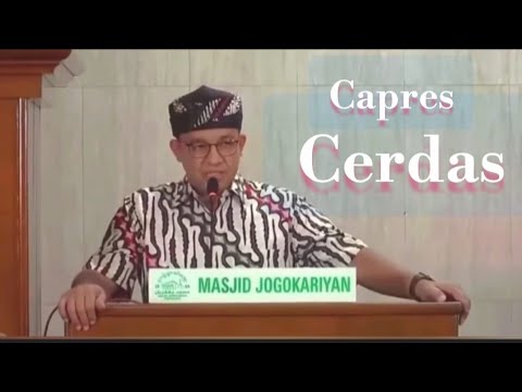 ANIES BASWEDAN II CAPRES CERDAS II CERAMAH DI MASJID JOKOKARIAN YOGYA