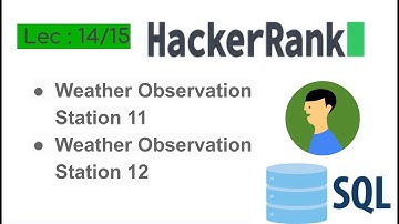 Q- 14/15 Hackerrank SQL Solutions – Weather Observation Station 11 & 12 🔥