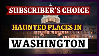 Chilling Ghost Stories in Washington DC - 7 Notable Hauntings