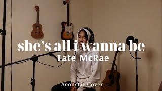 she's all i wanna be - Tate McRae (Acoustic Cover)