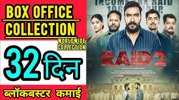 Raid 2 Day 32th Box Office Collection,raid 2 total worldwide collection day 32, ajay devgn, riteish