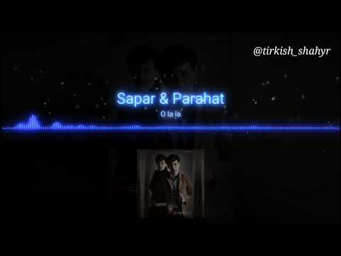 Sapar & Parahat (S&P music) - O LA LA 2018