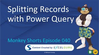 splitting records with power query - monkey shorts episode 040