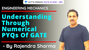 Understanding Through Numerical PYQs Of GATE | Engineering Mechanics | GATE/ESE 2021 | Rajendra Shar