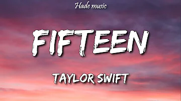 Taylor Swift - Fifteen (Lyrics)