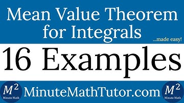 Mean Value Theorem for Integrals | 16 Examples