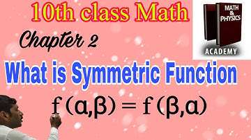 What is Symmetric Function || 10th class Mathematics || Chapter 2 ||  f (α,β) = f (β,α)