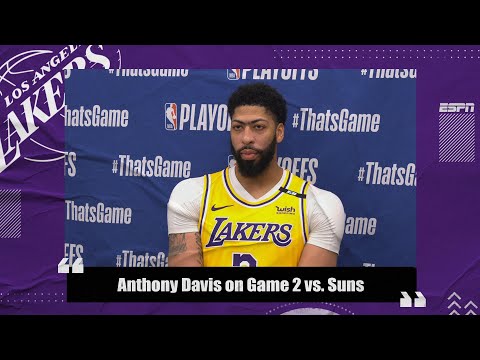 Anthony Davis discusses his determination to be better in Game 2 vs. Suns | 2021 NBA Playoffs