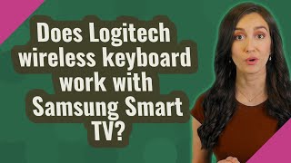 Does Logitech wireless keyboard work with Samsung Smart TV?