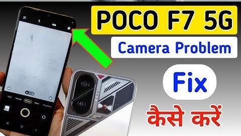 Poco f7 5g me camera problem kaise thik kare / how to fix camera problem in poco f7 5g me //