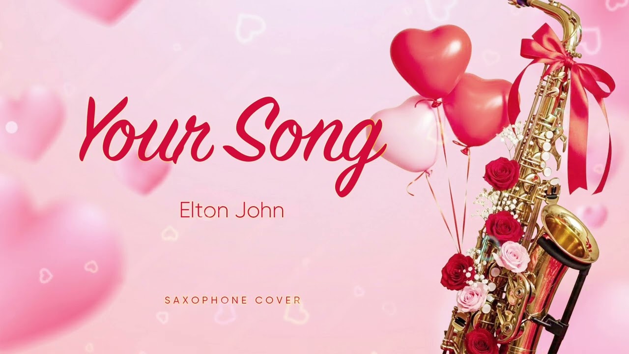 Elton John - Your Song | Saxophone Cover | Valentine Love Song ❤️