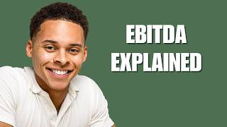 EBITDA Explained (Why Investors Use It)