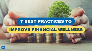 7 Best Practices To Improve Financial Wellness