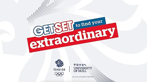 FIND YOUR EXTRAORDINARY | Team GB x University of Hull