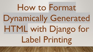 How to Format Dynamically Generated HTML with Django for Label Printing