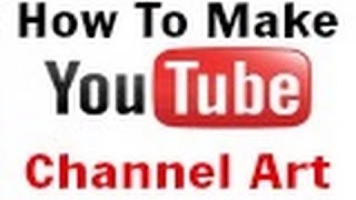 How To Make Youtube Channel Art Automatically 2015