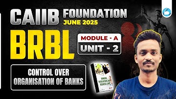 CAIIB June 2025 BRBL Module A Unit 2 | CAIIB Online Classes 2025 | By Ajay Sir