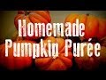 How to Make Pumpkin Purée - How to Cook Pumpkin