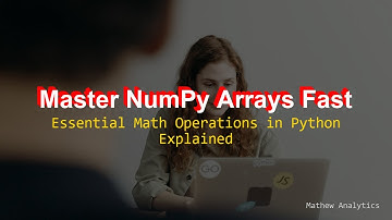 4 NumPy Arrays and Math Operations in Python