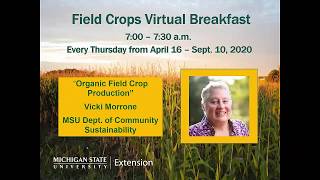 Field Crops Virtual Breakfast: Organic Field Crop Production