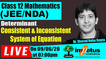 Consistent & Inconsistent System of Equation | Determinant - 04 | Class XII | JEE | NDA|NIMCET