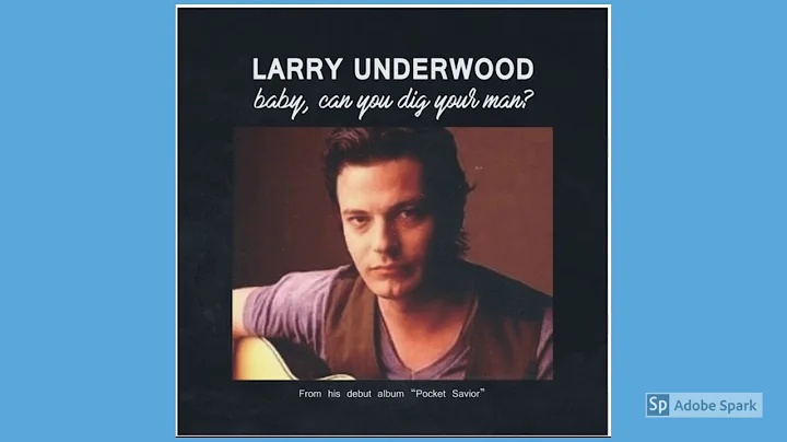 Larry Underwood's Baby, Can You Dig Your Man?