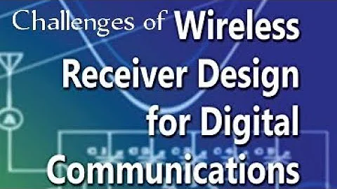 Challenges of Wireless Receiver | RF System Design | Electrical Engineering Education
