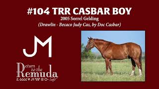2023 Return to the Remuda Sale Hip #104 TRR Casbar Boy