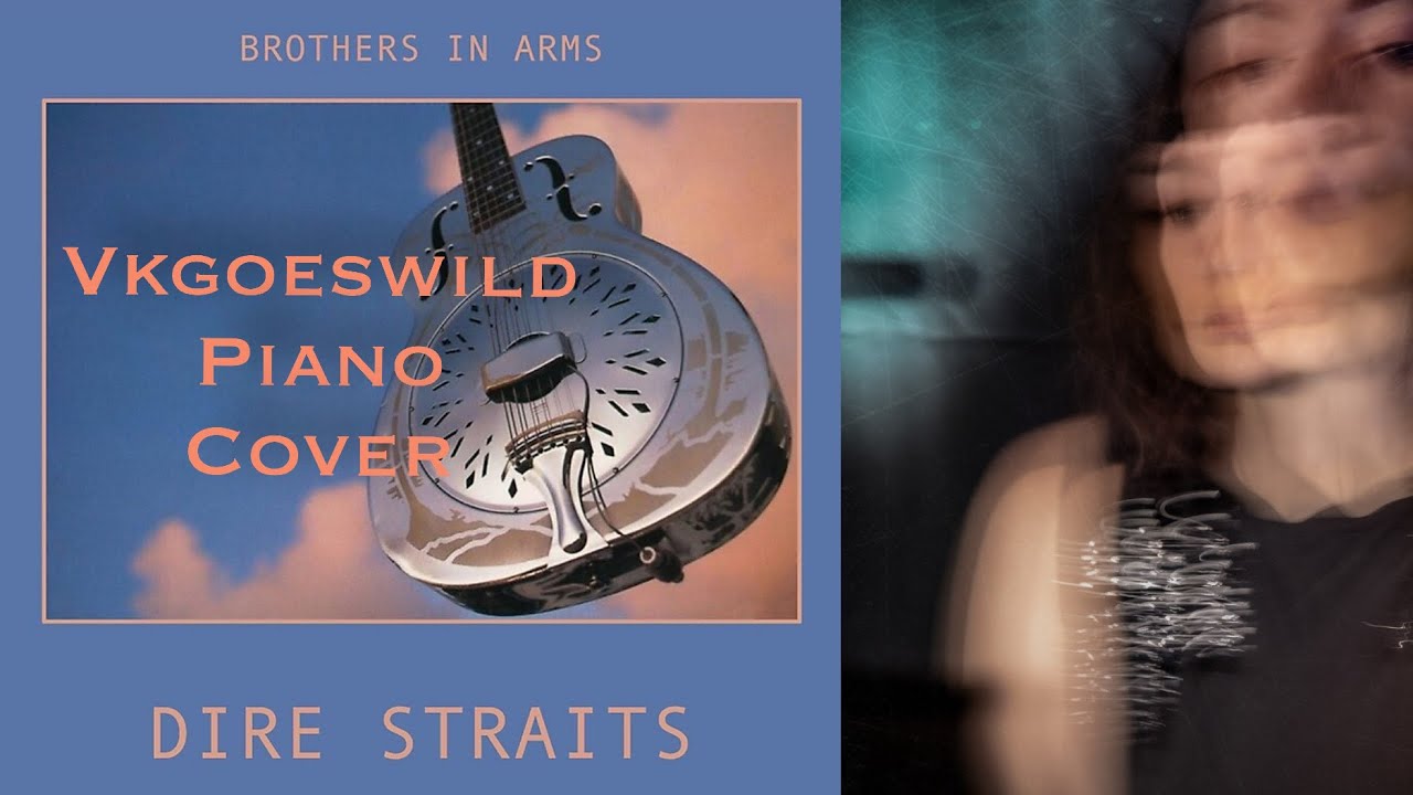 Dire Straits - Brothers In Arms | Vkgoeswild piano cover