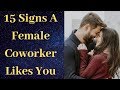 15 Subtle Signs A Female Coworker Likes You | How to tell if a female coworker likes you quiz