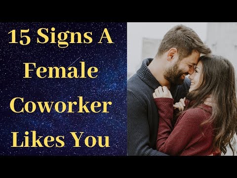 Video: 15 Telltale signerar en kvinnlig medarbetare gillar dig och vill att du ska