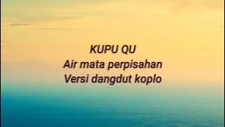 kupu Qu BAND_air mata perpisahan versi dangdut koplo