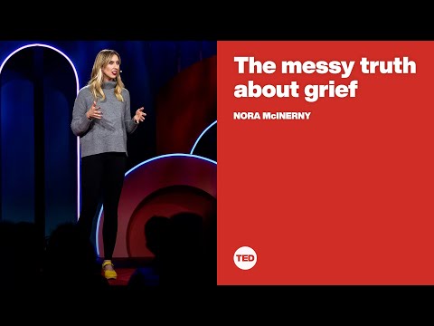 The messy truth about grief | Nora McInerny