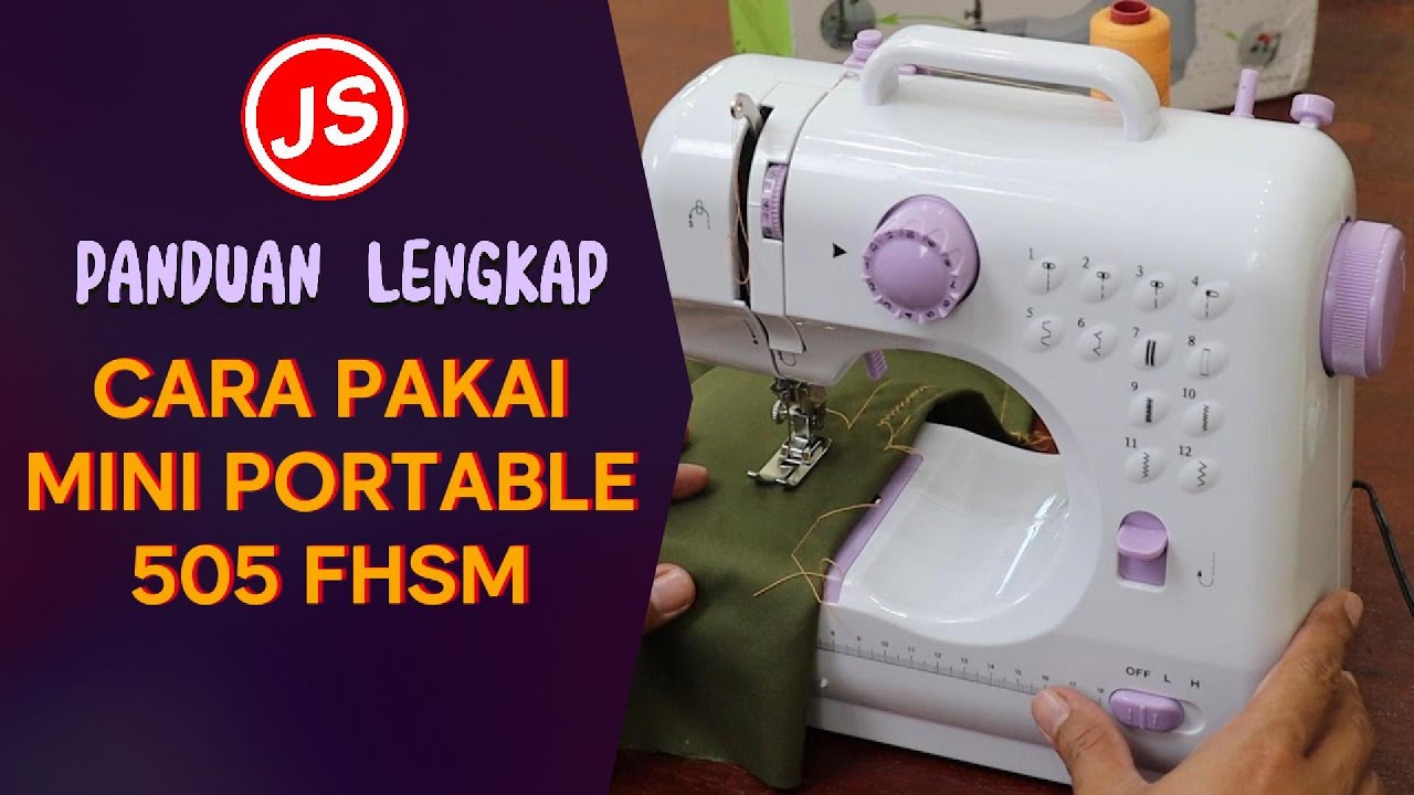 Cara Menggunakan Mesin Jahit Mini Portable FHSM 505