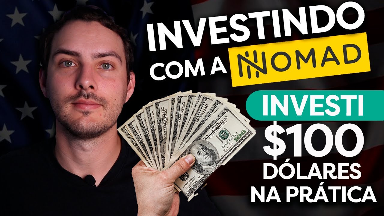 INVESTINDO NO EXTERIOR COM A NOMAD | INVESTI $100 DÓLARES NA PRÁTICA