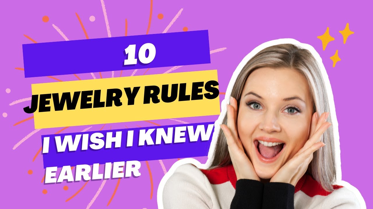 JEWELRY RULES I wish I knew earlier YouTube