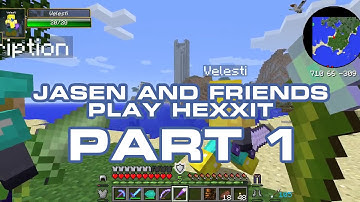 Jasen and Friends play Hexxit - Part 1 - MAKE WAY FOR ADVENTURE!
