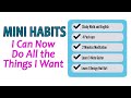 Achieve Success and accomplish your goals  With Mini Habits