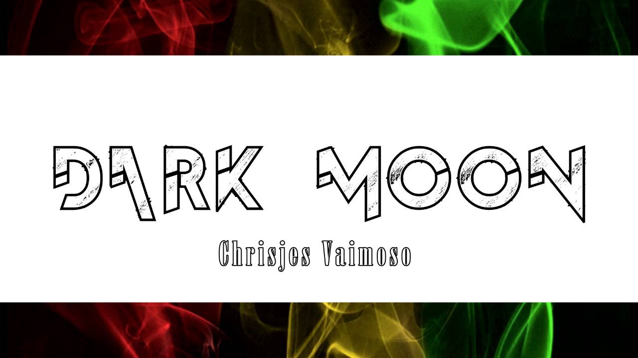 Watch Chrisjes Vaimoso - Dark Moon (Cover) on YouTube Watch Chrisjes Vaimoso - Dark Moon (Cover) on YouTube