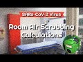 Air Scrubbing Calculations for SARs-CoV-2 Virus