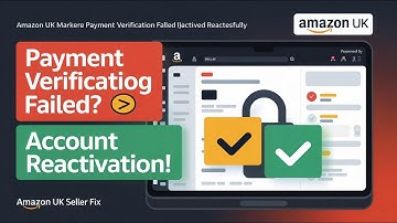 Reactivate Amazon seller account UK | How to resolve Amazon payment failure