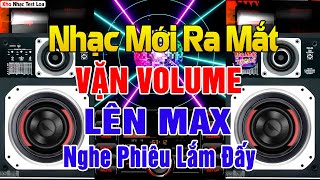 Nhạc Test Loa CHUẨN 8D BASS CĂNG LIÊN HỒI - MỞ TO LK Nhạc DISCO REMIX Không Lời ĐỨNG NGỒI KHÔNG YÊN