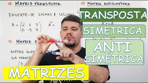 O que é uma matriz simétrica é uma Antissimétrica?