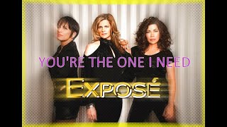 Watch Expose Youre The One I Need video