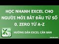 Học nhanh Excel cho người mới bắt đầu từ số 0. Zero từ A-Z