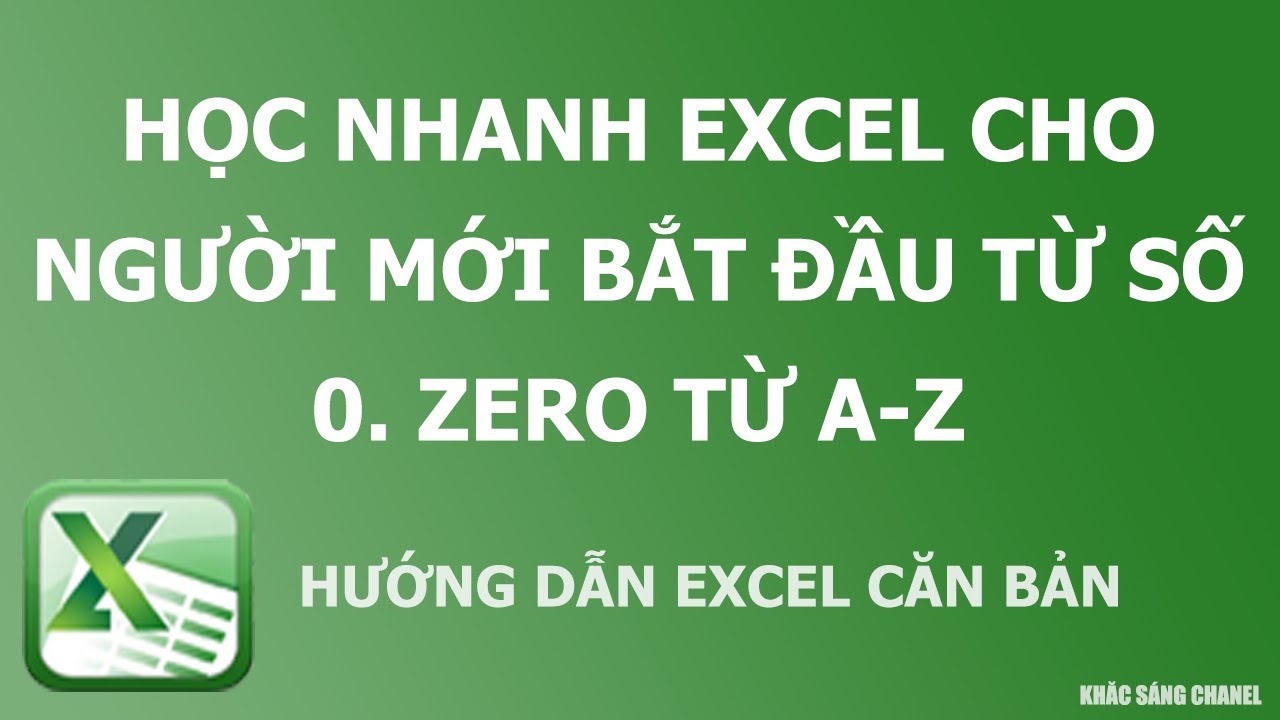 Học excel cho người mới bắt đầu | Học nhanh Excel cho người mới bắt đầu từ số 0. Zero từ A-Z
